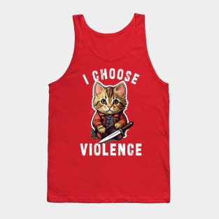 I CHOOSE VIOLENCE  Cat: Funny design for cats lover Tank Top